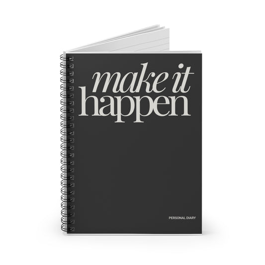 "MAKE IT HAPPEN "Spiral Notebook - Ruled Line