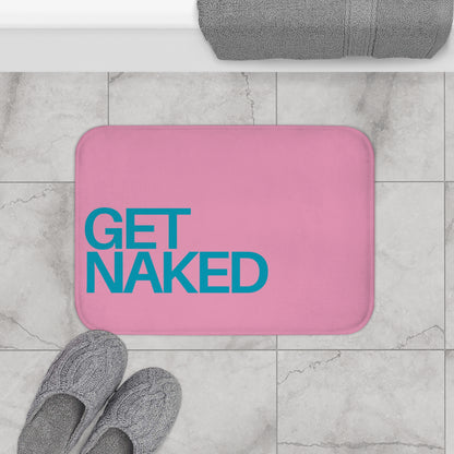"GET NAKED " Bath Mat
